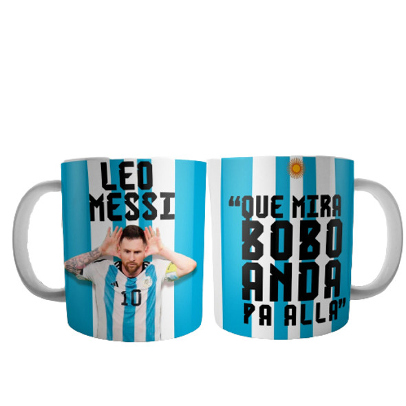 Taza Messi Diseño "Que Mira Bobo, Andá Pa' Allá" Letras Negras Coffee Mug Tea Cup Lionel Messi "Que Mira Bobo, Andá Pa' Allá" Design - Ceramic Cup Printed On Both Sides (model 1)