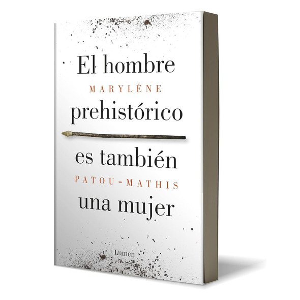 El Hombre Prehistórico es También una Mujer Humanities Book by Maryléne Patou-Mathis (Spanish Edition)