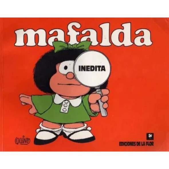 Mafalda Inédita by Quino - De La Flor Editorial (Spanish Edition)