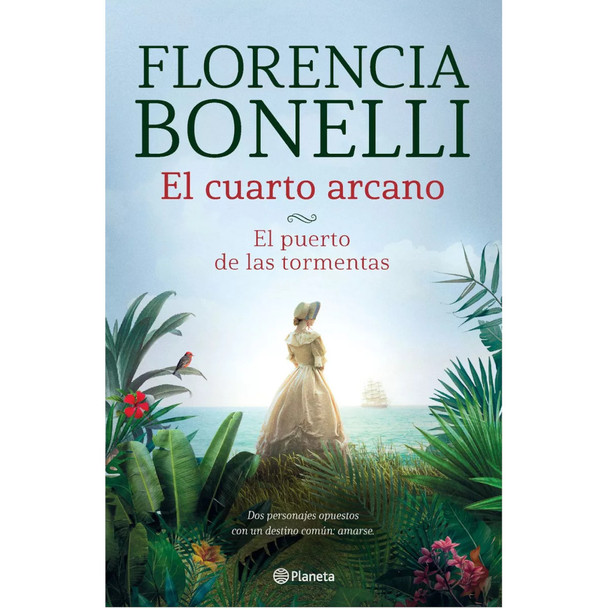 El Cuarto Arcano Second Part: El Puerto De Las Tormentas Fiction, Love & Erotic Literature Book Youth Literature by Florencia Bonelli - Editorial Planeta (Spanish Edition)