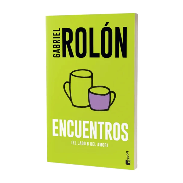Encuentros (el Lado B del Amor) Literature and Fiction Book by Gabriel Rolón Editorial Booket (Spanish Edition)