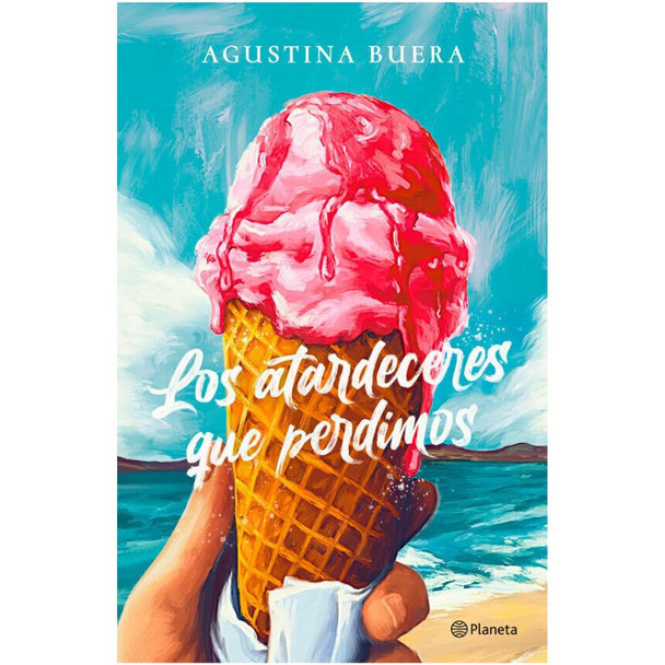 Los Atardeceres Que Perdimos by Agustina Buera Book Editorial Planeta (Spanish Edition)