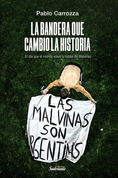 La Bandera Que Cambió la Historia by Pablo Carrozza – Editorial Sudestada (Spanish Edition)