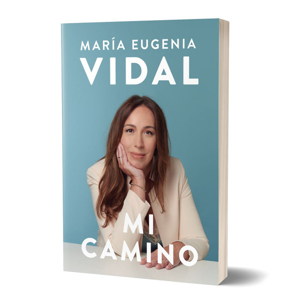 Mi Camino Book Autobiography Book By María Eugenia Vidal Argentine Politician, Editorial Sudamericana (Spanish Edition)