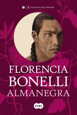 Trilogía del Perdón 2 : Almanegra Trilogía Romántica Love Story Book Youth Literature by Florencia Bonelli - Editorial Suma (Spanish Edition)
