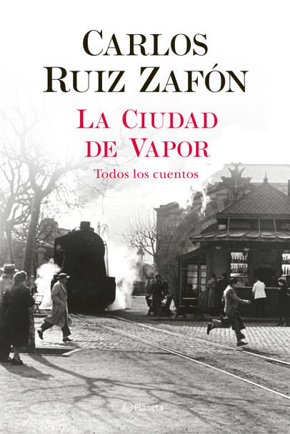 La Ciudad De Vapor Novela Contemporary Novel by Carlos Ruíz Zafón - Editorial Planeta (Spanish Edition)