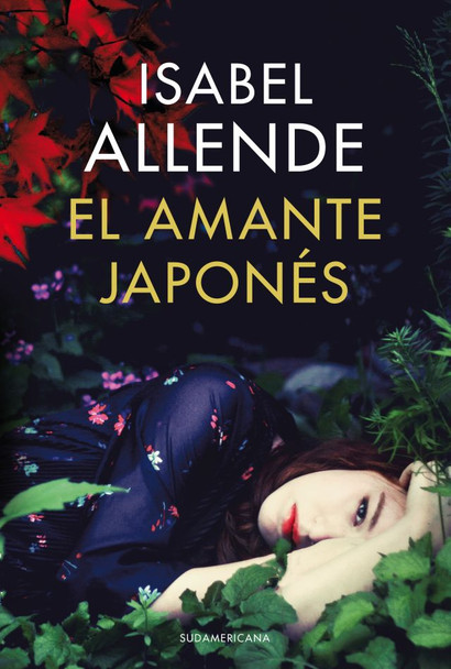 El Amante Japonés Narrativa Chilena Romance Novel Book by Isabel Allende - Editorial Sudamericana (Spanish Edition)