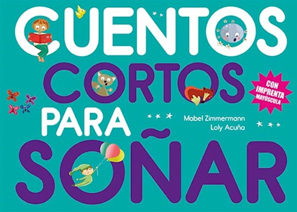 Cuentos Cortos Para Soñar Vol.3 Bedtime Short Stories with Illustrations Children Book by Mabel Zimmermann & Loly Acuña - Editorial El Ateneo (Spanish Edition)