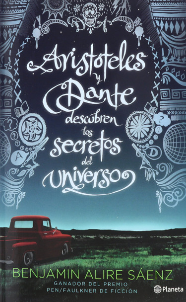 Aristóteles y Dante Descubren Los Secretos del Universo Contemporary Novel Book by Benjamin Alire Sáenz - Editorial Planeta (Spanish Edition)