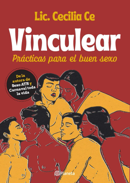 Vinculear, Prácticas Para El Buen Sexo Sex Education Book-Guide by Cecilia Ce Psychologist - Editorial Planeta (Spanish Edition)