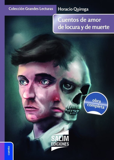 Cuentos de Amor, De Locura Y De Muerte Classic Literary Work by Uruguayan-Argentinian Author Horacio Quiroga - Salim Editions (Spanish Edition)