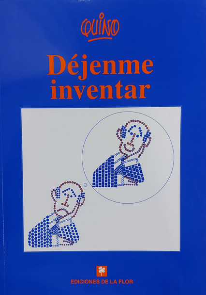 Déjenme Inventar Humor Gráfico Libro Tapa Blanda Graphic Humor Book by Quino - Ediciones De La Flor (Spanish Edition)