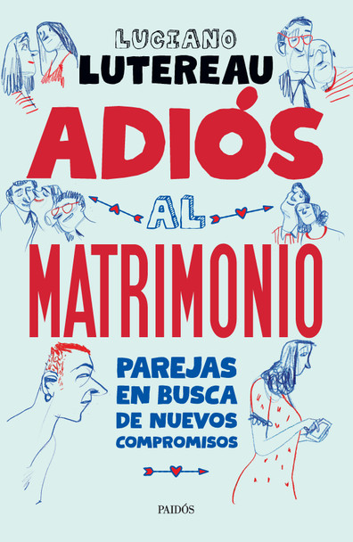 Adiós Al Matrimonio Psychoanalysis Book by Luciano Lutereau - Editorial Paidós (Spanish Edition)
