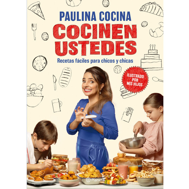 Paulina Cocina Cocinen Ustedes Recetas Fáciles para Chicos & Chicas Libro de Cocina Cookbook by Paulina Cocina - Editorial Planeta (Spanish Edition)