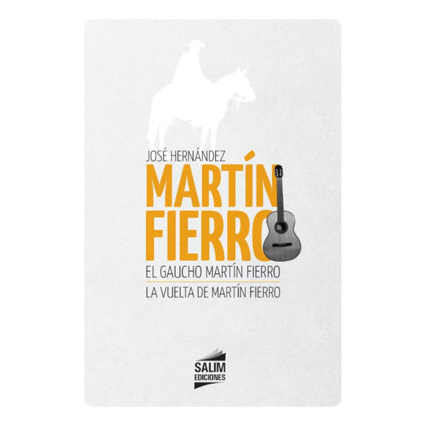 Martín Fierro El Gaucho Martín Fierro La Vuelta de Martín Fierro Classic Argentinian Literary Work by José Hernández - Salim Editions (Spanish Edition)