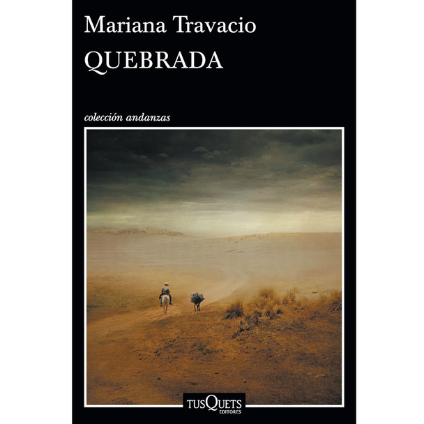 Quebrada Colección Andanzas Book by Mariana Travacio Editorial TusQuets Editores (Spanish Edition)