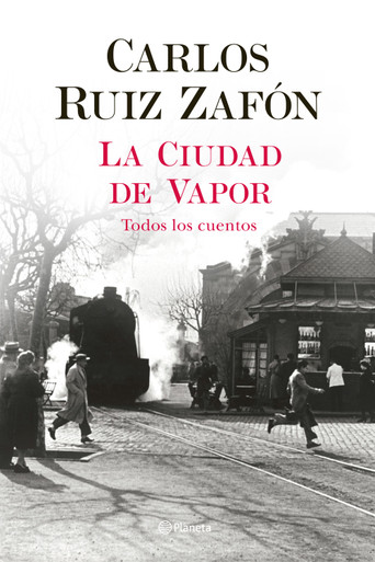 La Ciudad De Vapor Novela Contemporary Novel By Carlos Ruiz Zafron Editorial Planeta Spanish Edition Pampa Direct