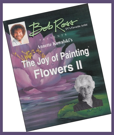 Joy Of Painting Flowers II - Bob Ross Inc.