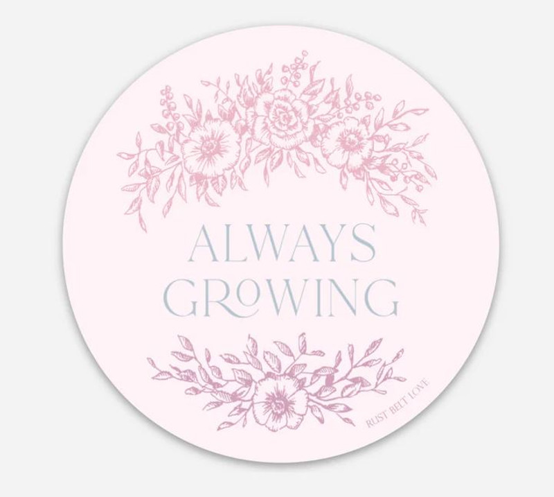 Always Growing Sticker