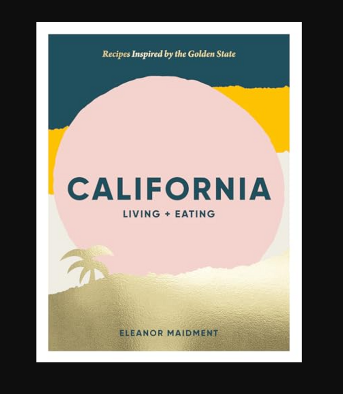 CALIFORNIA: Living and Eating