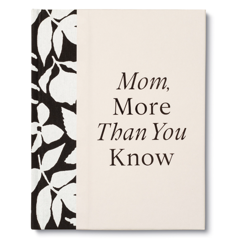 Mom, More Than You Know