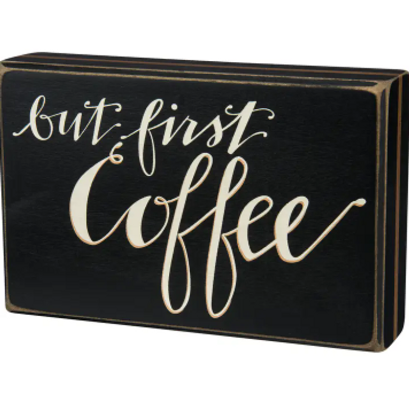 But First Coffee Box Sign