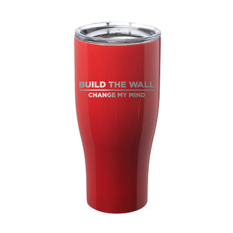 Build The Wall Change My Mind Laser Etched Tumbler