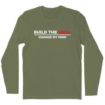 Build The Wall Change My Mind Men's Long-Sleeve Tee