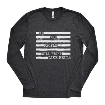 We The People Fight Like Hell (White Print) -  Tri-Blend Long Sleeve