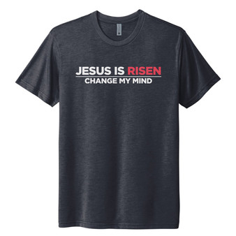 Jesus Is Risen Change My Mind White - Tri Blend Unisex Tee