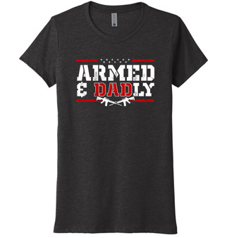 Armed and Dadly - Tri-Blend Women's Tee