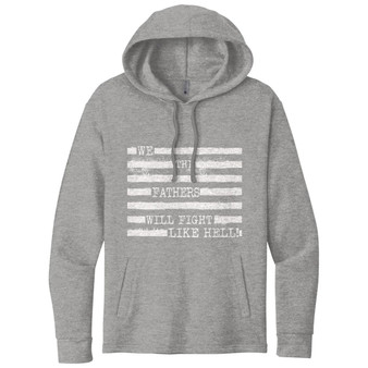 We the Fathers Will Fight Like Hell - Tri-Blend Hoodie