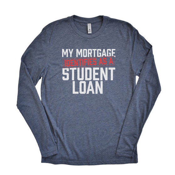 My Mortgage -  Tri-Blend Long Sleeve