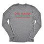 Die Hard -  Tri-Blend Long Sleeve