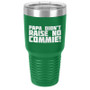 Papa Didn't Raise No Commie Tumbler