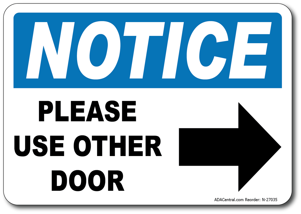 Notice w/ Right Arrow Please Use Other Door Sign - Facility Safety