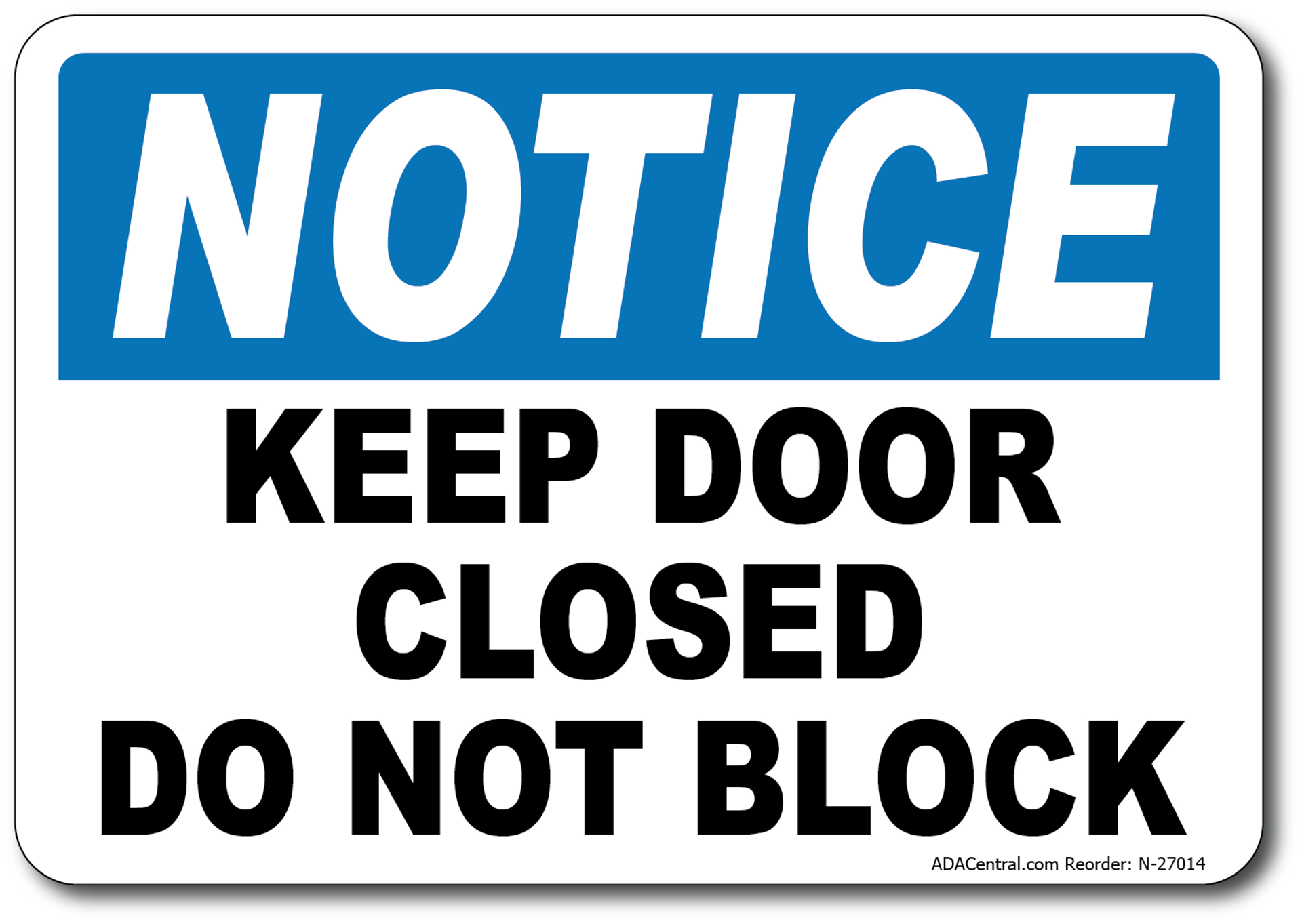 Notice Keep Door Closed Do Not Block Sign Safety Signage