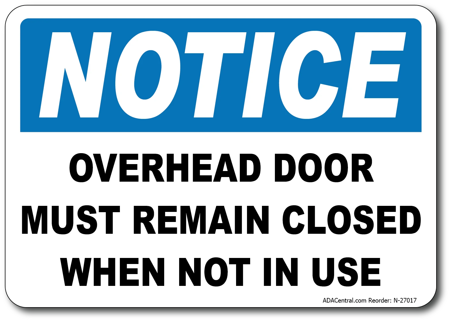 Notice This Fire Door Must Remain Closed at All Times Sign - Safety Signage