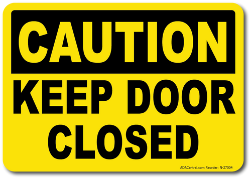 Caution Keep Door Closed Sign