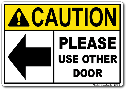 Caution Please Use Other Door with Arrow Left Sign