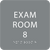 Grey  Exam Room 8 Sign w/ ADA Braille