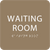 Brown Waiting Room Braille Sign