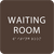 Dark Brown Waiting Room ADA Sign