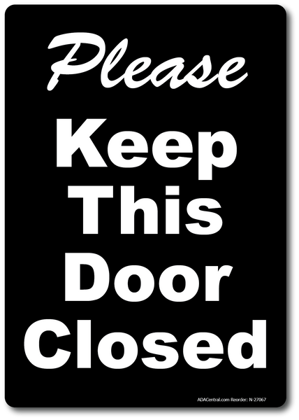 Black Please Keep this Door Closed Sign