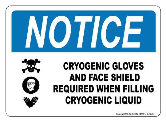Notice Cryogenic Gloves and Face Shield Required When Filling Cryogenic Liquid Sign