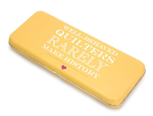 Moda Notions - Well Behaved Quilters Rarely Make History Tin