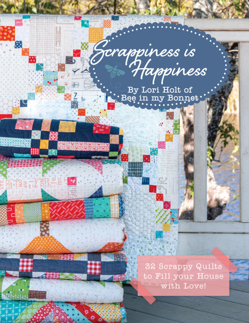 It's Sew Emma - Lori Holt of Bee in My Bonnet - Scrappiness Is Happiness Book