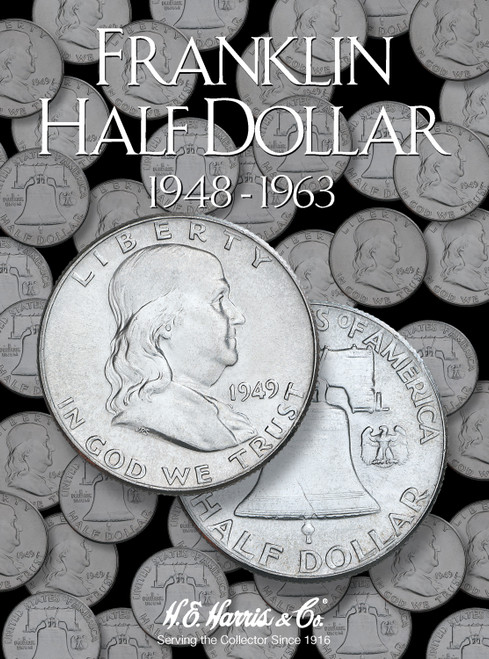 Franklin Half Dollars: 1948-1963 - H.E. Harris Coin Folder Franklin Half Dollars: 1948-1963 - H.E. Harris Coin Folder