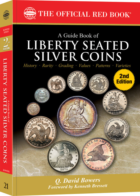 Red Book Series #21: A Guide Book of Liberty Seated Silver Coins, 2nd Edition - History, Values, Collecting