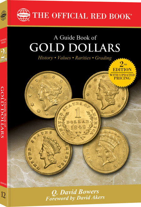 Red Book Series #12: A Guide Book of Gold Dollars, 2nd Edition - History, Values, Collecting